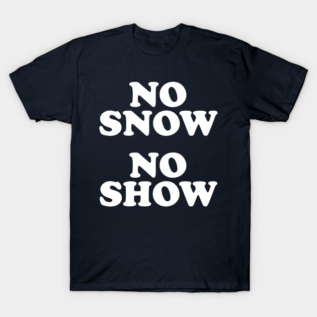 No Snow No Show Worn By Eric Clapton T-Shirt by Rebus28